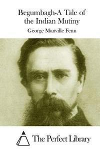 bokomslag Begumbagh-A Tale of the Indian Mutiny