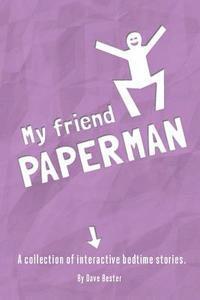 bokomslag My friend Paperman: A collection of interactive bedtime stories