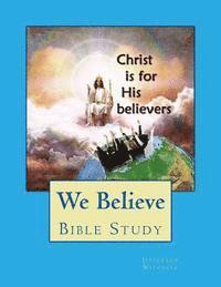 bokomslag We Believe: Bible Study