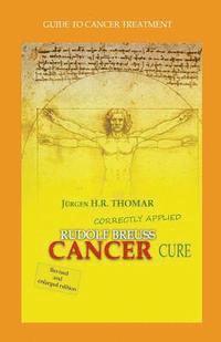 bokomslag Rudolf Breuss cancer cure correctly applied: Guide to cancer treatment