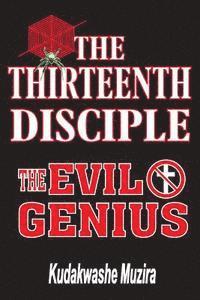 The Thirteenth Disciple (The Evil Genius) 1