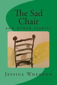 The Sad Chair: and other stories 1