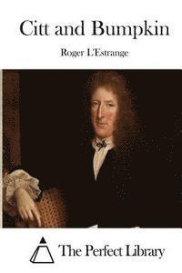 Roger L'Estrange, The Perfect Library - Citt and Bumpkin, Häftad