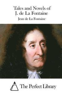 Jean De La Fontaine, The Perfect Library - Tales and Novels of J. de La Fontaine, Häftad