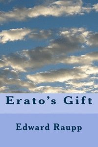 bokomslag Erato's Gift: Collected Poems