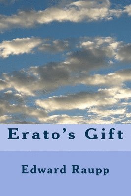 Erato's Gift: Collected Poems 1