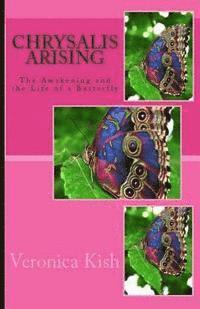 bokomslag Chrysalis Arising: "From the ground to taking flight"