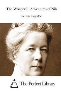 Selma Lagerlof, The Perfect Library - The Wonderful Adventures of Nils, Häftad