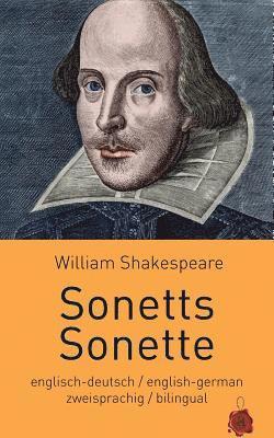 William Shakespeare - Sonetts / Sonette. Shakespeare. Zweisprachig: Englisch-Deutsch: Bilingual: English-German, Häftad