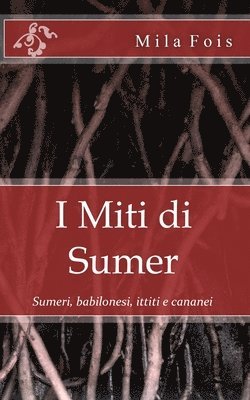 bokomslag I Miti di Sumer