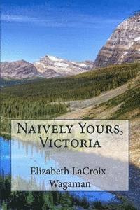 Naively Yours, Victoria 1