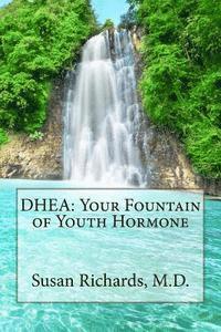 bokomslag DHEA: Your Fountain of Youth Hormone