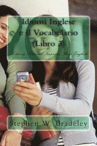 bokomslag Idiomi Inglese e il Vocabolario (Libro 3): Helping Italians Improve Their English
