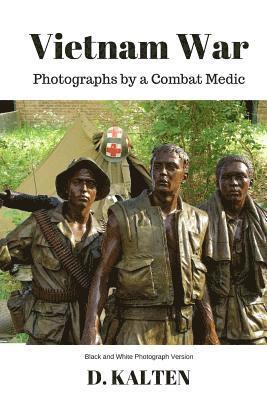 bokomslag Vietnam War: Photographs by a Combat Medic Black & White Photograph Version