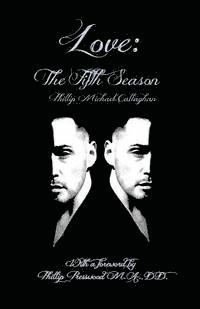 Phillip Michael Callaghan - Love: The Fifth Season, Häftad