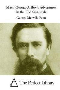 bokomslag Mass' George-A Boy's Adventures in the Old Savannah