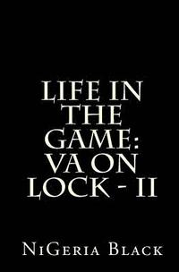 bokomslag Life in The Game: VA on Lock - II