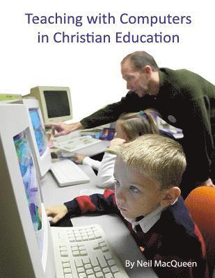 bokomslag Teaching with Computers in Christian Education