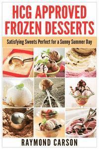 bokomslag HCG Approved Frozen Desserts: Satisfying Sweets Perfect for a Sunny Summer Day