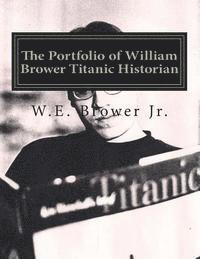 bokomslag The Portfolio of William Brower Titanic Historian