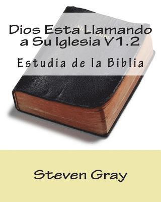 Dios Esta Llamando a Su Iglesia V1.2: Estudia de la Biblia 1