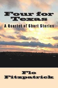 bokomslag Four for Texas: A Quartet of Short Stories set in Texas
