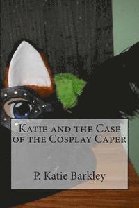 bokomslag Katie and the Case of the Cosplay Caper
