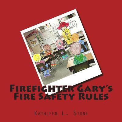 Firefighter Gary's Fire Safety Rules 1