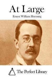Ernest William Hornung, The Perfect Library - At Large, Häftad