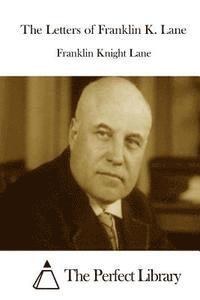 bokomslag The Letters of Franklin K. Lane