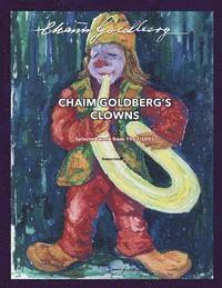 bokomslag CHAIM GOLDBERG'S CLOWNS & Select Work 1962-1995: Exploring the diversity of a 20th century art genius.