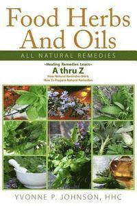 Food Herbs And Oils: All Natural Remedies 1