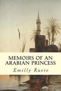 Memoirs of an Arabian Princess 1