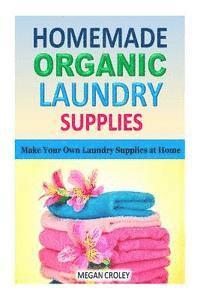 bokomslag Homemade Organic Laundry Supplies: Make Your Own Laundry Supplies at Home