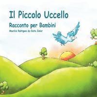 bokomslag Il Piccolo Uccello: Racconto per Bambini