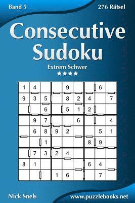 bokomslag Consecutive Sudoku - Extrem Schwer - Band 5 - 276 Rätsel