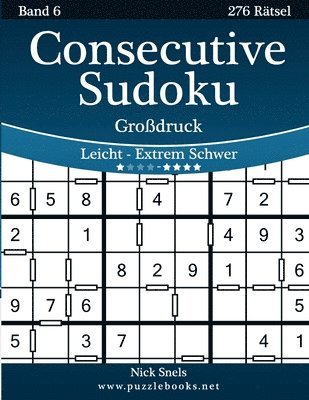 Consecutive Sudoku Großdruck - Leicht bis Extrem Schwer - Band 6 - 276 Rätsel 1