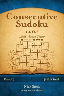 bokomslag Consecutive Sudoku Luxus - Leicht bis Extrem Schwer - Band 7 - 468 Rätsel