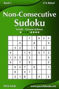 bokomslag Non-Consecutive Sudoku - Leicht bis Extrem Schwer - Band 1 - 276 Rätsel