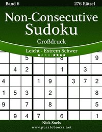 bokomslag Non-Consecutive Sudoku Großdruck - Leicht bis Extrem Schwer - Band 6 - 276 Rätsel