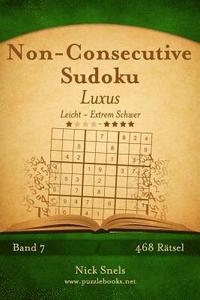 bokomslag Non-Consecutive Sudoku Luxus - Leicht bis Extrem Schwer - Band 7 - 468 Rätsel