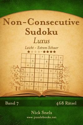 Non-Consecutive Sudoku Luxus - Leicht bis Extrem Schwer - Band 7 - 468 Rätsel 1