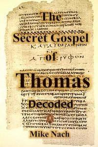 bokomslag The Secret Gospel of Thomas: Decoded