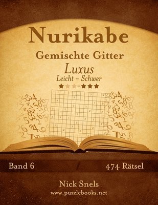 Nurikabe Gemischte Gitter Luxus - Leicht bis Schwer - Band 6 - 474 Ratsel 1