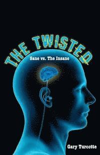Gary Turcotte - The Twisted: Sane vs The Insane, Häftad. Tillgänglighet: Lägg i varukorg