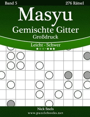 bokomslag Masyu Gemischte Gitter Großdruck - Leicht bis Schwer - Band 5 - 276 Rätsel