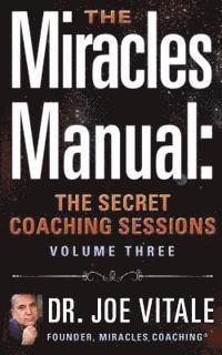 Joe Vitale - The Miracles Manual: The Secret Coaching Sessions, Volume 3, Häftad. Tillgänglighet: Lägg i varukorg
