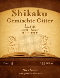 bokomslag Shikaku Gemischte Gitter Luxus - Leicht bis Schwer - Band 5 - 255 Ratsel
