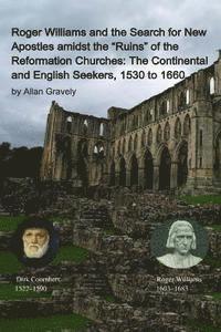 bokomslag Roger Williams and the Search for New Apostles amidst the 'Ruins' of the Reformation Churches: The Continental and English Seekers, 1530 to 1660