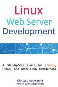 bokomslag Linux Web Server Development: A Step-by-Step Guide for Ubuntu, Fedora, and other Linux Distributions